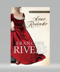 Amor Redentor - Francine Rivers