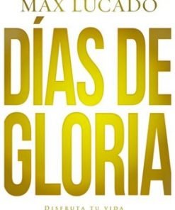 Días De Gloria - Max Lucado