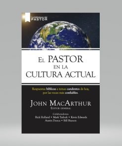 El pastor en la cultura actual - John MacArthur