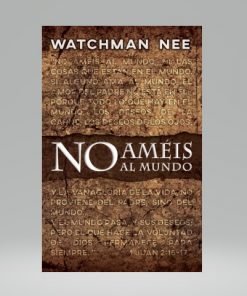 NO AMEIS AL MUNDO - WATCHMAN NEE