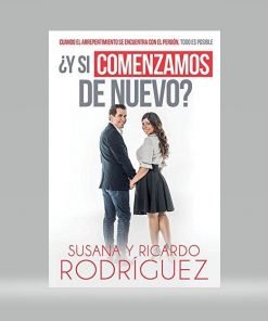 ¿Y SI COMENZAMOS DE NUEVO? RICARDO Y SUSANA RODRIGUEZ