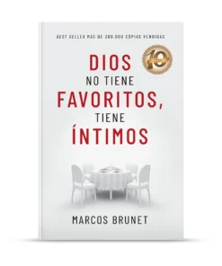 Dios no tiene favoritos, tiene íntimos - Marcos Brunet