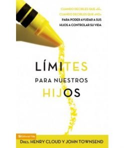 Límites para nuestros hijos  H. Cloud J. Townsend