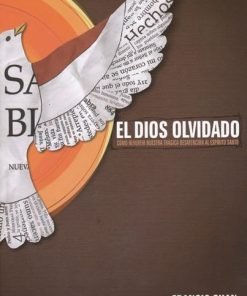 El Dios olvidado - Francis Chan