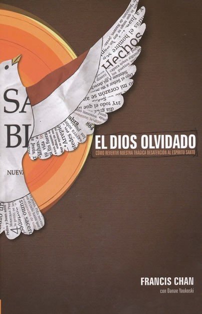 EL DIOS OLVIDADO - Francis Chan