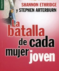 La batalla de cada mujer joven (Bolsilibro) - Shannon ethridge & Stephen Arterburn