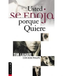 Usted Se Enoja Porque Quiere - Tim LaHaye