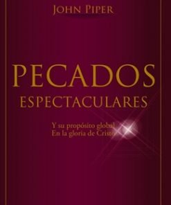 Pecados espectaculares - John Piper