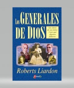 Los generales de Dios Tomo I - Roberts Liardon