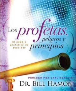 Los profetas peligros y principios - Bill Hamon