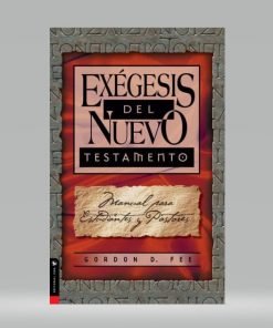 Exégesis Del Nuevo Testamento - Gordon D. Fee