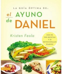 La Guia Óptima Para El Ayuno De Daniel - Kristen Feola
