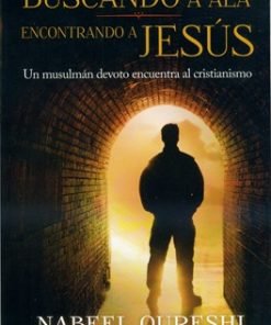 Buscando a Alá, encontrando a Jesús - Nabeel Qureshi