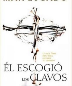 Él escogió los clavos - Max Lucado