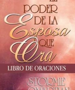 El poder de la esposa que ora libro de oraciones (Bolsilibro) - Stormie Omartian