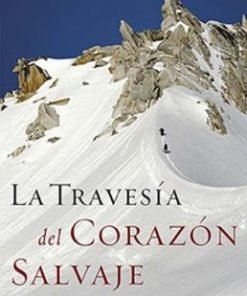 La travesía del corazón salvaje - John Eldredge