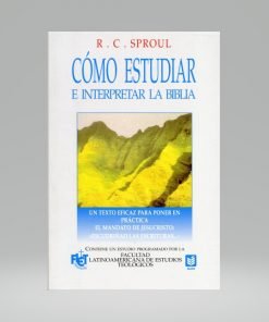 Como estudiar e interpretar la Biblia - R.C Sproul