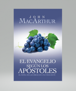 El Evangelio según los apóstoles - John MacArthur