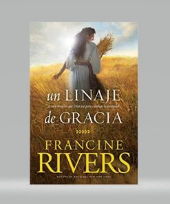 Un linaje de Gracia - Francine Rivers