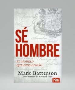 Sé Hombre - Mark Batterson