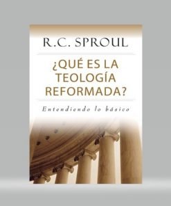 ¿Qué es la teología reformada? - R.C Sproul