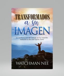 Transformados a su imagen - Watchman Nee