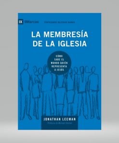La Membresia De La Iglesia - Jonathan Leeman