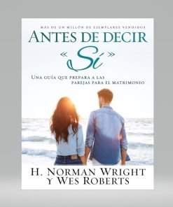 Antes de decir si - Norman Wright y Wes Roberts