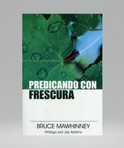 Predicando con frescura - Bruce Mawhinney