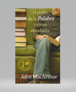 El poder de la palabra y cómo estudiarla - John MacArthur (Bolsilibro)