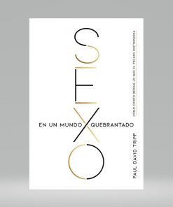 Sexo en un mundo quebrantado - Paul David Tripp