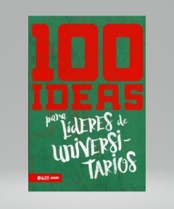 100 Ideas Para Lideres De Universitarios