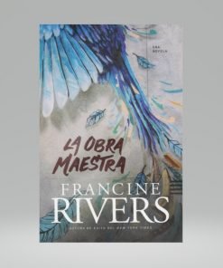 La obra maestra - Francine Rivers