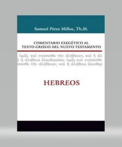 Comentario exegético al texto griego del N.T - Hebreos - Samuel Pérez Millos