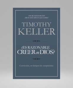¿Es Razonable Creer en Dios? - Timothy Keller