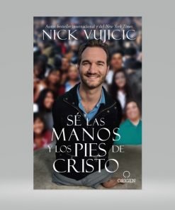 Sé, las manos y los pies de Cristo - Nick Vujicic