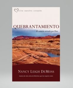 Quebrantamiento - Nancy Leigh Demoss