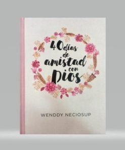 40 Días de amistad con Dios - Wenddy Neciosup