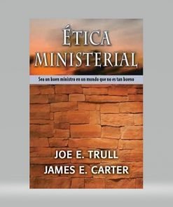 Ética ministerial - Joe Trull, James Carter