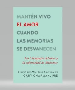 Mantén vivo el amor cuando las memorias se desvanecen - Gary Chapman