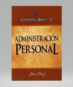 Consejería Bíblica 8 - Administración personal - June Hunt