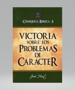 Consejería Bíblica 4 - Victoria sobre los problemas de carácter - June Hunt