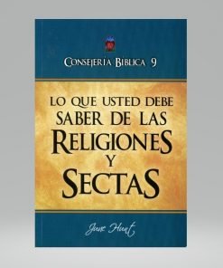 Consejería Bíblica 9 - Lo que usted debe saber sobre religiones y sectas - June Hunt