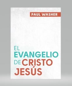 El Evangelio De Cristo Jesús (Bolsilibro) - Paul Washer