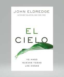 El Cielo - John Eldredge