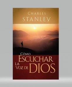 Cómo escuchar la voz de Dios - Charles Stanley