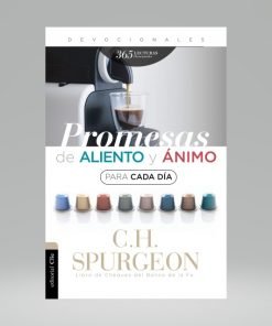 Promesas De Aliento Y Animo Para Cada Día - Charles Spurgeon