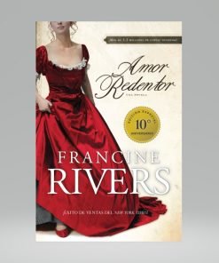 Amor Redentor Tapa Dura 10 Aniversario - Francine Rivers