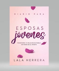 Diario Para Esposas Jóvenes - Lala Herrera
