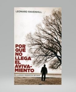 Por qué no llega el avivamiento - Leonard Ravenhill